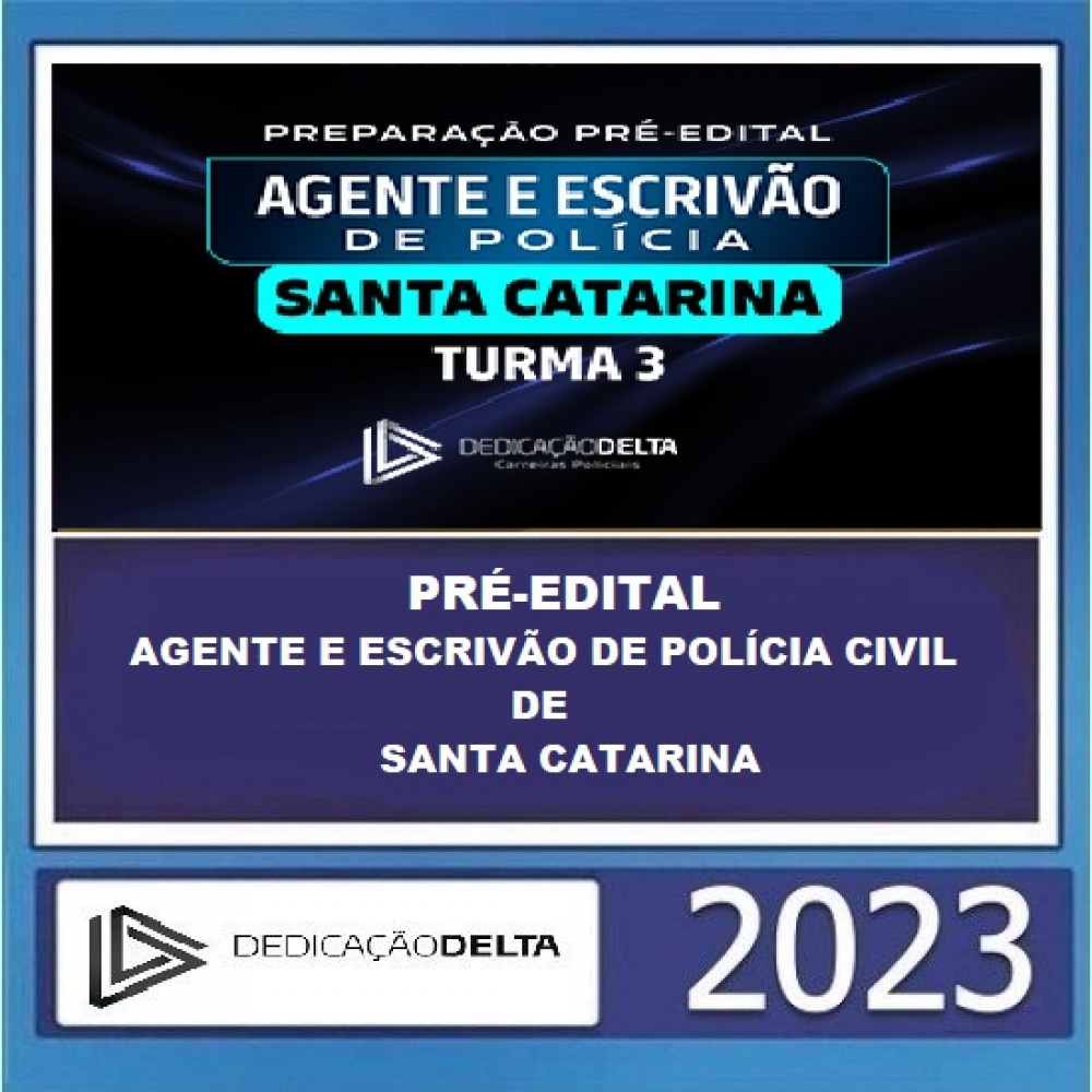 PRÉ EDITAL AGENTE E ESCRIVÃO DE POLÍCIA CIVIL DE SANTA CATARINA TURMA 3