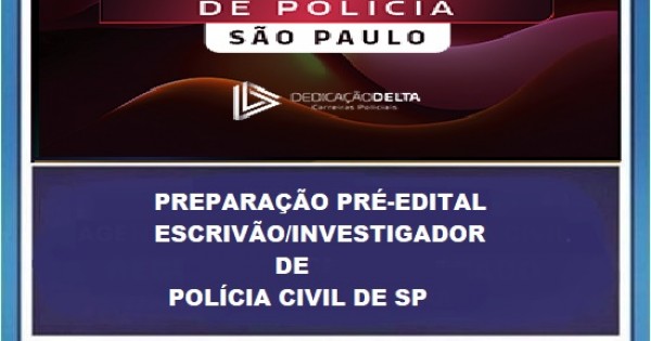 Prepara O Pr Edital Escriv O Investigador De Pol Cia Civil De S O Paulo