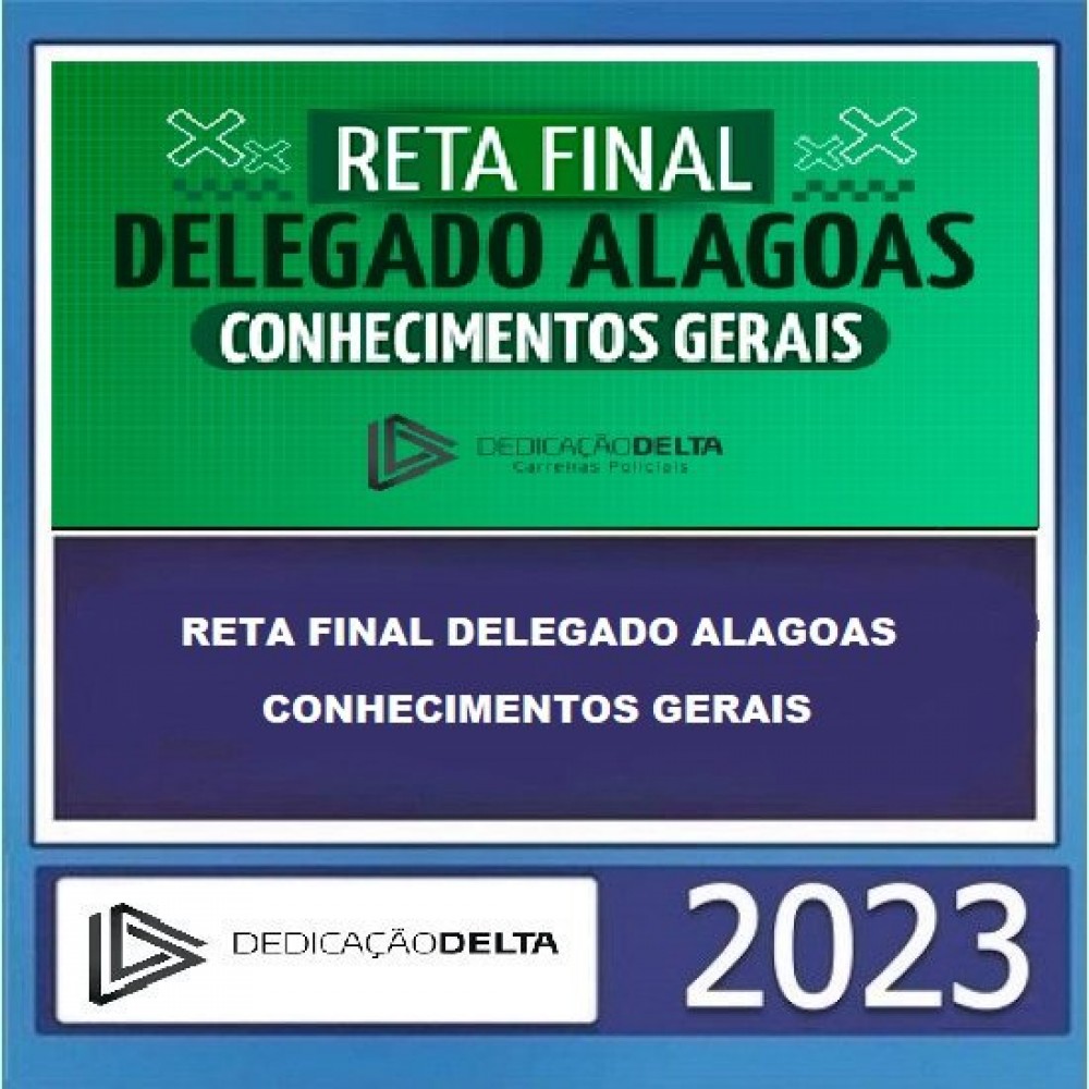 Reta Final Delegado Alagoas Conhecimentos Gerais Dedica O Delta