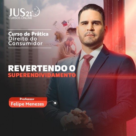 Prática em Revertendo o Superendividamento - JUS21 2025