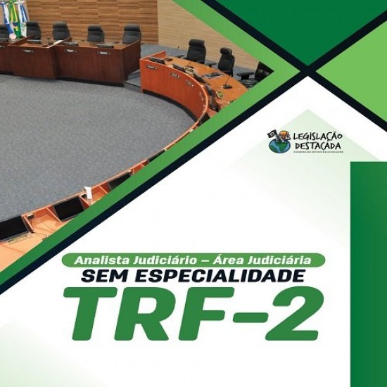 TRF 2: Analista Judiciário - Área Judiciária - Sem Especialidade Legislação Destacada Pós Edital