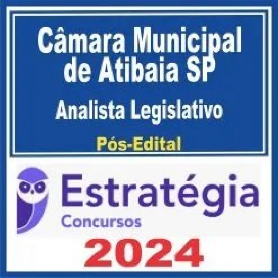 Câmara Municipal de Atibaia SP (Analista Legislativo) Pós Edital – Estratégia 2024