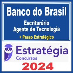 Banco do Brasil (Escriturário – Agente de Tecnologia + Passo) Estratégia 2024