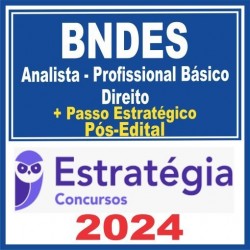 BNDES (Analista – Profissional Básico – Direito + Passo) Pós Edital – Estratégia 2024