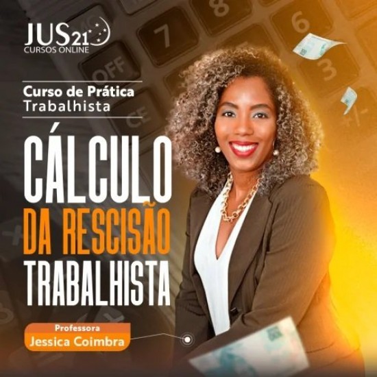 Prática (Cálculo da Rescisão Trabalhista) Jus21 – 2024