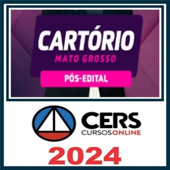 Cartório MT (Cartório de Mato Grosso) Pós Edital – Cers 2024