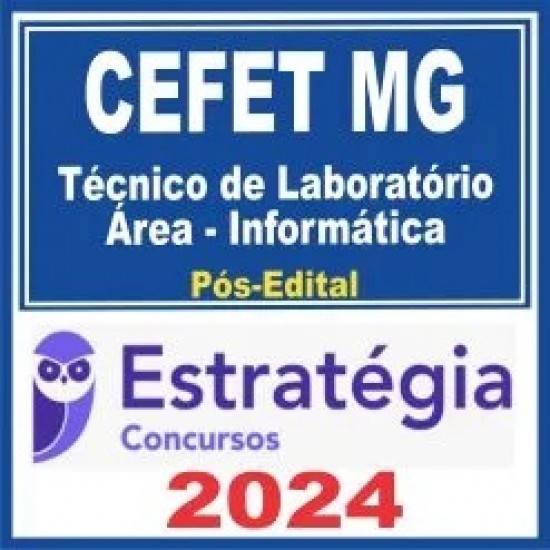 CEFET MG (Técnico de Laboratório: Área – Informática) Pós Edital – Estratégia 2024