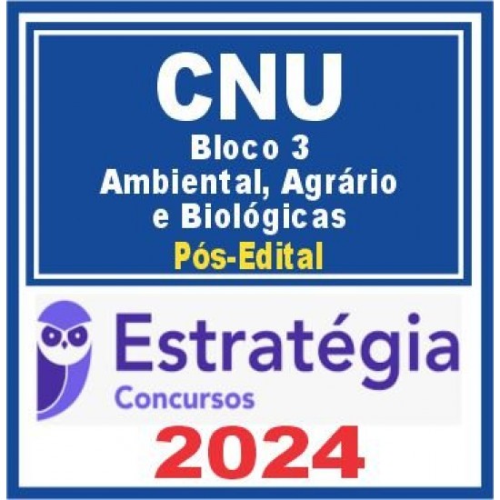 CNU (Bloco Temático 3 – Ambiental, Agrário e Biológicas) Pós Edital – Estratégia 2024