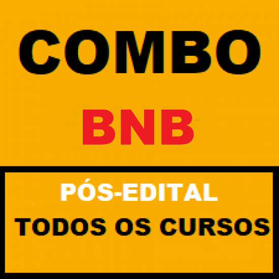 COMBO BNB - BANCO DO NORDESTE - PÓS EDITAL TODOS OS CURSOS 2024