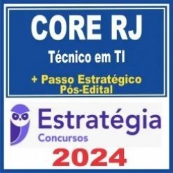 CORE RJ (Técnico em TI + Passo) Pós Edital – Estratégia 2024