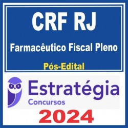 CRF RJ (Farmacêutico Fiscal Pleno) Pós Edital – Estratégia 2024