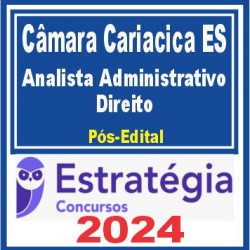 Câmara de Cariacica ES (Analista Administrativo – Direito) Pós Edital – Estratégia 2024