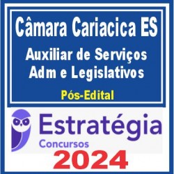 Câmara de Cariacica ES (Auxiliar de Serviços Administrativos e Legislativos) Pós Edital – Estratégia 2024