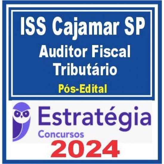 ISS Cajamar SP (Auditor Fiscal Tributário) Pós Edital – Estratégia 2024