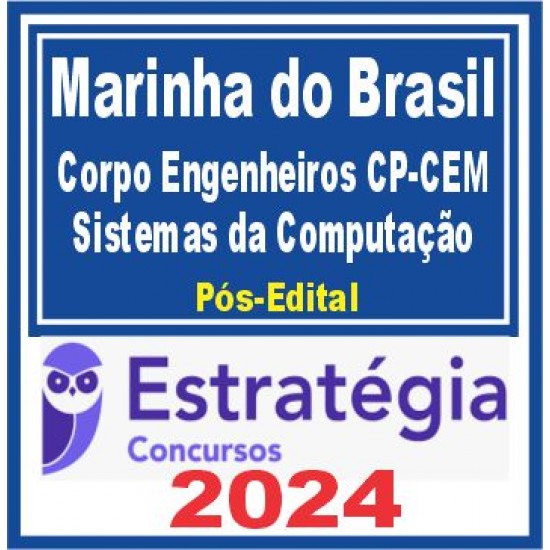 Corpo de Engenheiros da Marinha – CP-CEM (Engenharia de Sistemas da Computação) Pós Edital – Estratégia 2024