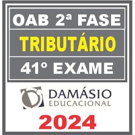 OAB 2ª Fase Tributário – 41º Exame (Repescagem + Regular) Damásio