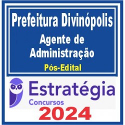 Prefeitura de Divinópolis MG (Agente de Administração) Pós Edital – Estratégia 2024