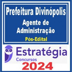 Prefeitura de Divinópolis MG (Agente de Administração) Pós Edital – Estratégia 2024