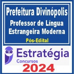 Prefeitura de Divinópolis MG (Professor de Língua Estrangeira Moderna) Pós Edital – Estratégia 2024