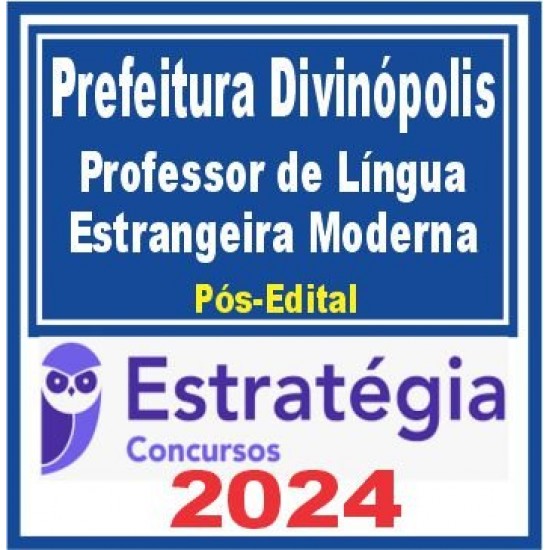 Prefeitura de Divinópolis MG (Professor de Língua Estrangeira Moderna) Pós Edital – Estratégia 2024