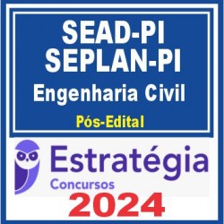 SEAD-PI e SEPLAN-PI (Analista Governamental – Infraestrutura – Engenharia Civil) Pós Edital – Estratégia 2024