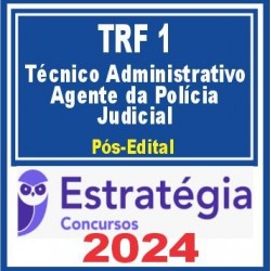 TRF 1ª Região (Técnico Judiciário – Área Administrativa – Agente da Polícia Judicial) Pós Edital