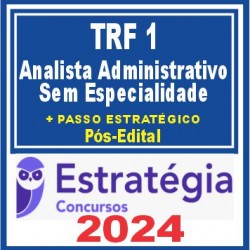 TRF 1ª Região (Analista Judiciário – Área Administrativa – Sem Especialidade + Passo) Pós Edital