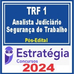 TRF 1ª Região (Analista Judiciário – Apoio Especializado – Segurança do Trabalho) Pós Edital