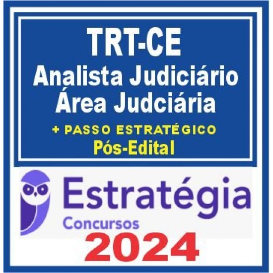 TRT CE 7ª Região (Analista Judiciário – Área Judiciária + Passo) Pós Edital – Estratégia 2024