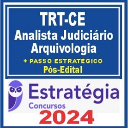 TRT CE 7ª Região (Analista Judiciário – Apoio Especializado – Arquivologia + Passo) Pós Edital