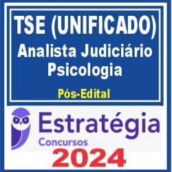 TSE – Unificado (Analista Judiciário – Psicologia) Pós Edital – Estratégia 2024