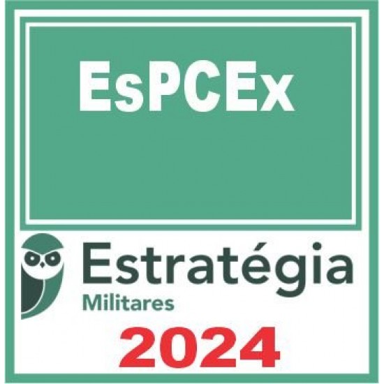 EsPCEx – Escola Preparatória de Cadetes do Exército – Estratégia 2024