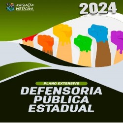 Extensivo Defensoria Pública Estadual - Ed. 11 - 2024 Legislação Destacada