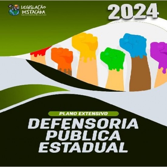 Extensivo Defensoria Pública Estadual - Ed. 11 - 2024 Legislação Destacada