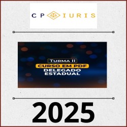 Curso em PDF Delegado de Polícia 2024/2025  - Turma II - CP Iuris