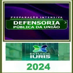 PREPARAÇÃO INTENSIVA DEFENSORIA PÚBLICA DA UNIÃO DPU Estudos Iuris 2024