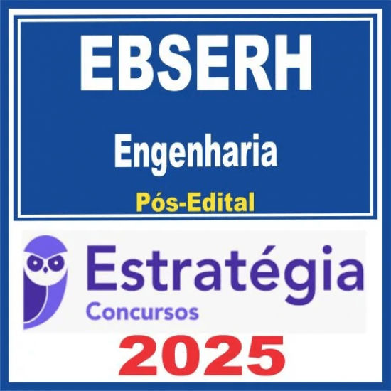 EBSERH (Engenharia) Pós Edital – Estratégia 2025