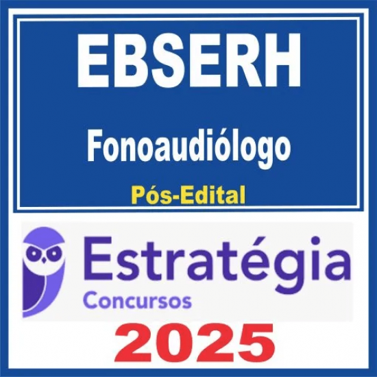 EBSERH (Fonoaudiólogo) Pós Edital – Estratégia 2025