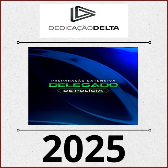 Preparação Extensiva Delegado de Polícia Dedicação Delta 2024/2025