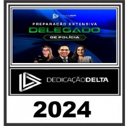 PREPARAÇÃO EXTENSIVA DELEGADO DE POLÍCIA CIVIL - 30 SEMANAS e PREPARAÇÃO EXTENSIVA DELEGADO DE POLÍCIA CIVIL - 48 SEMANAS DEDICAÇÃO DELTA 