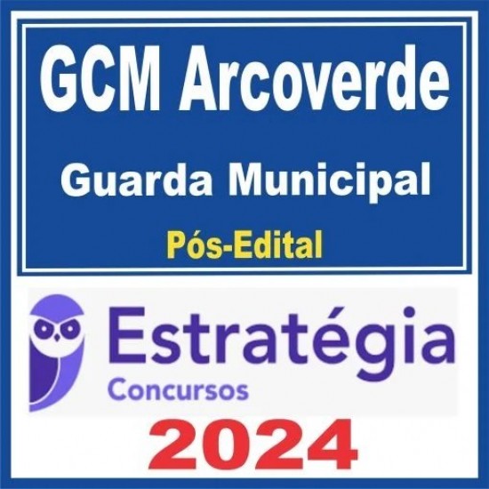 GCM Arcoverde (Guarda Municipal) Pós Edital – Estratégia 2024