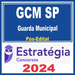 GCM SP (Guarda Municipal) Pós Edital – Estratégia 2024