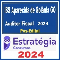 Prefeitura de Aparecida de Goiânia-GO (Auditor Fiscal) Pacote - 2024 (Pós-Edital) Estratégia Concursos 