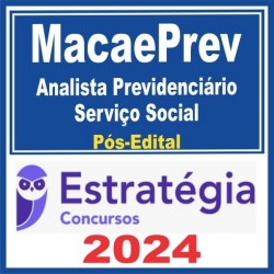 MacaePrev (Analista Previdenciário – Serviço Social) Pós Edital – Estratégia 2024