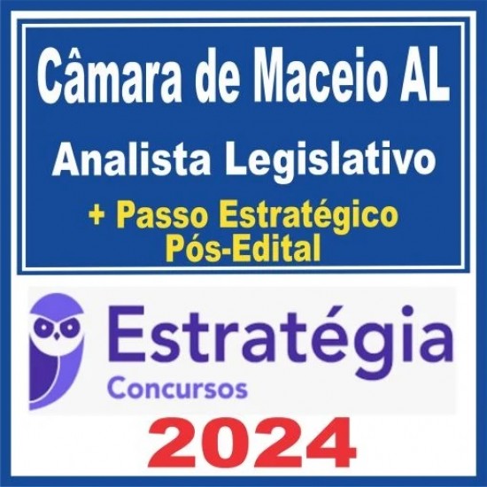 Câmara de Maceió AL (Analista Legislativo + Passo) Pós Edital – Estratégia 2024