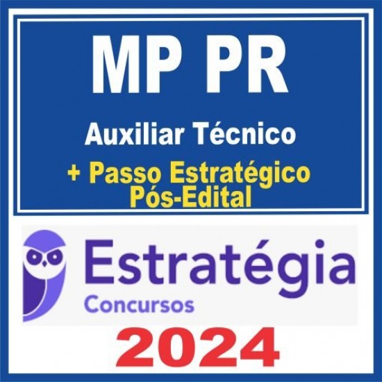 MP PR (Auxiliar Técnico + Passo) Pós Edital – Estratégia 2024