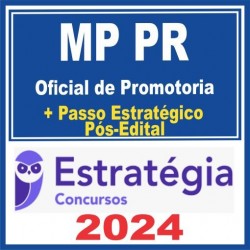 MP PR (Oficial de Promotoria + Passo) Pós Edital – Estratégia 2024