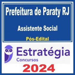 Prefeitura Municipal de Paraty RJ (Assistente Social) Pós Edital – Estratégia 2024