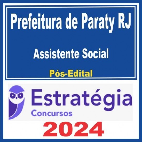 Prefeitura Municipal de Paraty RJ (Assistente Social) Pós Edital – Estratégia 2024