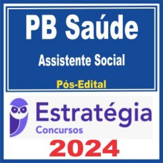 PB Saúde (Assistente Social) Pós Edital – Estratégia 2024